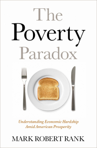 The poverty paradox : understanding economic hardship amid American prosperity