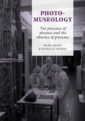 Photo-museology : the presence of absence and the absence of presence