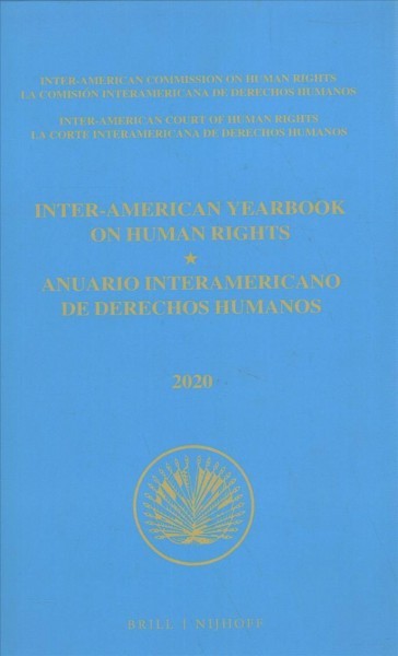 Inter-American yearbook on human rights = Anuario interamericano de derechos humanos. 2020, Volume 36 (Volume 1-3)