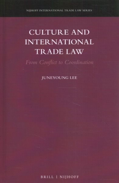 Culture and international trade law : from conflict to coordination