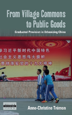 From village commons to public goods : graduated provision in urbanizing China