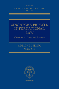 Singapore private international law : commercial issues and practice