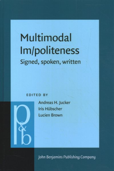 Multimodal im/politeness : signed, spoken, written