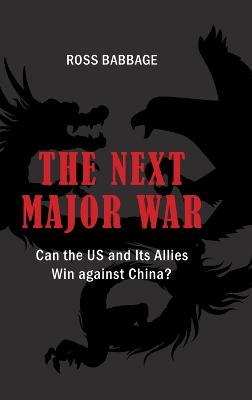 The next major war : can the US and its allies win against China?