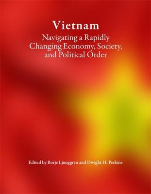 Vietnam : navigating a rapidly changing economy, society, and political order