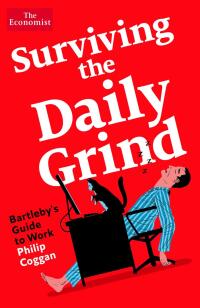 Surviving the daily grind : Bartleby's guide to work