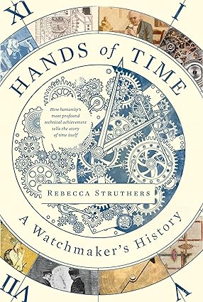 Hands of time : a watchmaker's history of time