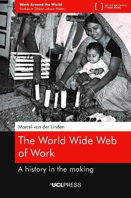 The world wide web of work : a history in the making