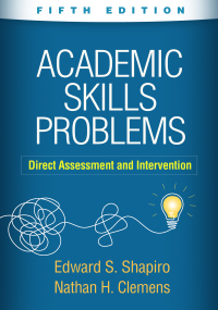 Academic skills problems : direct assessment and intervention