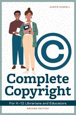 Complete copyright for K-12 librarians and educators