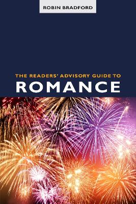 The readers' advisory guide to romance