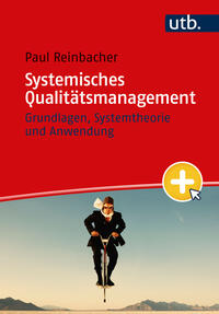 Systemisches Qualitätsmanagement : Grundlagen, Systemtheorie und Anwendung