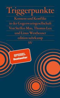Triggerpunkte : Konsens und Konflikt in der Gegenwartsgesellschaft