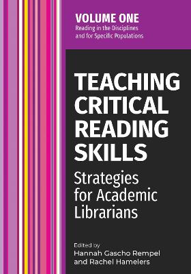 Teaching critical reading skills: : strategies for academic librarians. Volume 1, Reading in disciplines and for specific