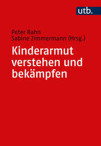 Kinderarmut verstehen und bekämpfen : Einführung in grundlegende Perspektiven
