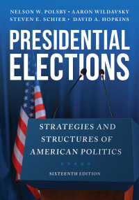 Presidential elections : strategies and structures of Aamerican politics