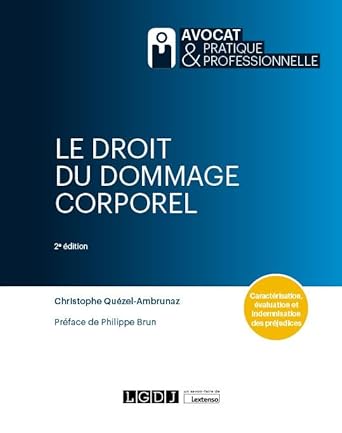 Le droit du dommage corporel : caractérisation, évaluation et indemnisation des préjudices