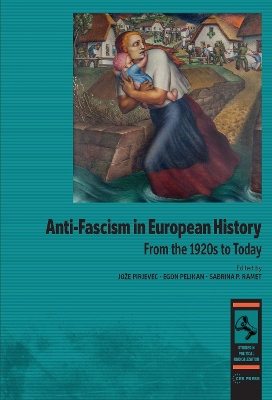 Anti-fascism in European history : from the 1920s to today