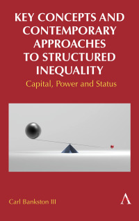 Key concepts and contemporary approaches to structures inequality : capital, power and status