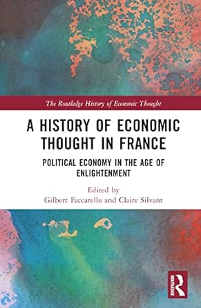 A history of economic thought in France : political economy in the Age of Enlightenment