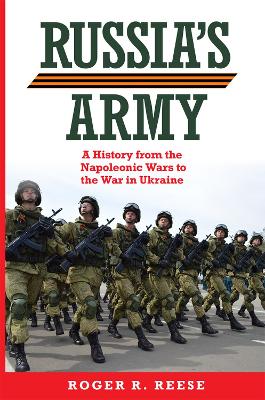 Russia's army : a history from the Napoleonic wars to the war in Ukraine