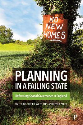 Planning in a failing state : reforming spatial governance in England