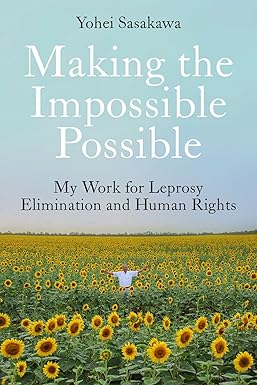 Making the impossible possible : my work for leprosy elimination and human rights