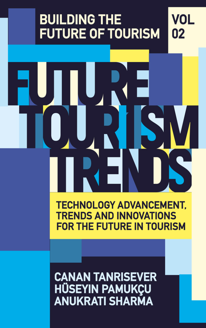 Future tourism trends. Volume 2, Technology advancement, trends and innovations for the future in tourism