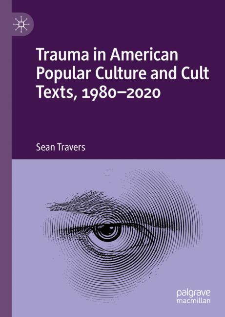 Trauma in American popular culture and cult texts, 1980-2020