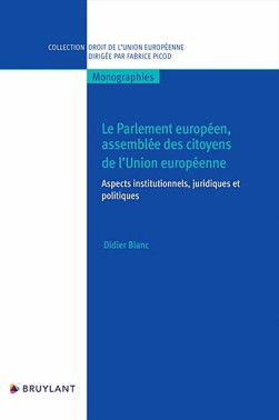 Le Parlement européen, assemblée des citoyens de l'Union européenne : aspects institutionnels, juridiques et politiques