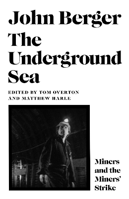 The underground sea : miners and the miners' strike