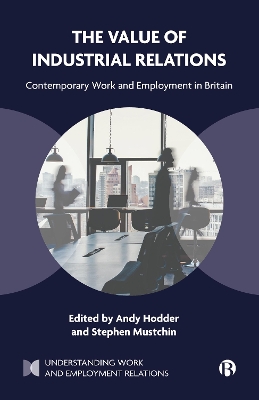 The value of industrial relations : contemporary work and employment in Britain
