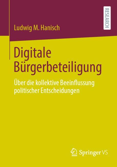 Digitale Bürgerbeteiligung : über die kollektive Beeinflussung politischer Entscheidungen