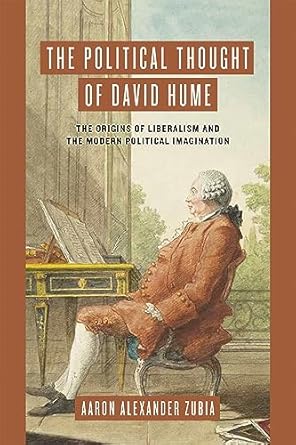 The political thought of David Hume : the origins of liberalism and the modern political imagination
