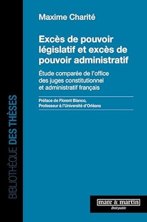 Excès de pouvoir législatif et excès de pouvoir administratif : étude comparée de l'office des juges constitutionnel et administratif français