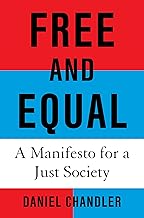 Free and equal : a manifesto for a just society
