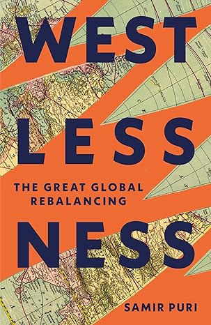 Westlessness : the great global rebalancing