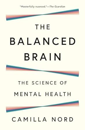 The balanced brain : the science of mental health