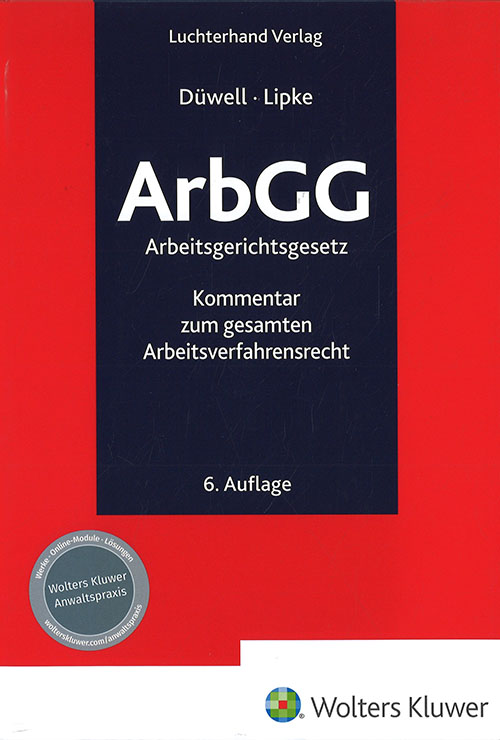 ArbGG Arbeitsgerichtsgesetz : Kommentar zum gesamten Arbeitsverfahrensrecht