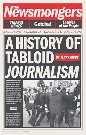 The newsmongers : a history of tabloid journalism