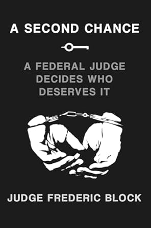 A second chance : a federal judge decides who deserves it