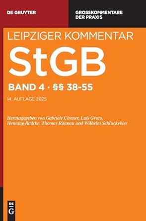 Strafgesetzbuch : Leipziger Kommentar : Großkommentar. Band 4, §§ 38 bis 55