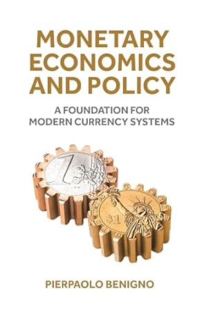 Monetary economics and policy : a foundation for modern currency systems