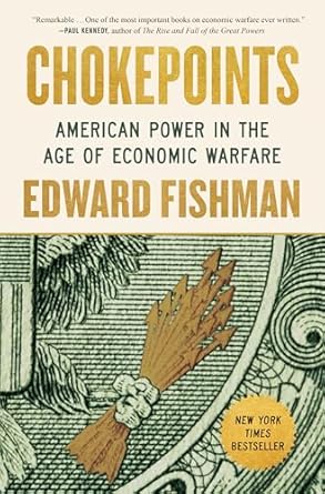 Chokepoints : American power in the age of economic warfare