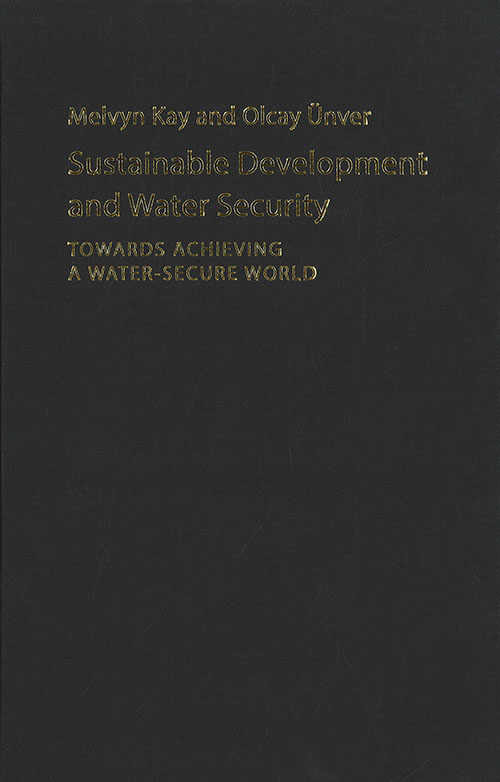Sustainable development and water security : towards achieving a water-secure world