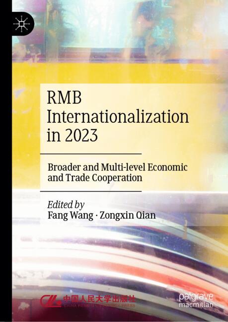 RMB internationalization in 2023 : broader and multi-level economic and trade cooperation