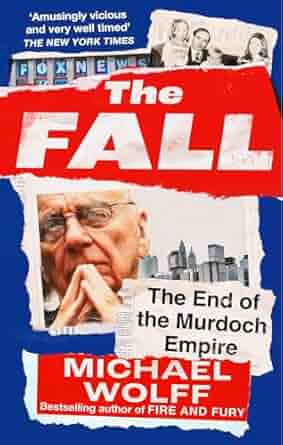 The fall : the end of the Murdoch empire
