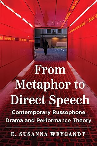 From metaphor to direct speech : contemporary Russophone drama and performance theory
