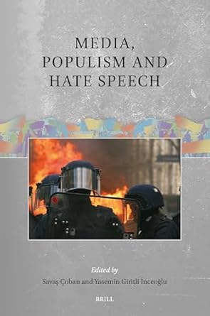 Media, populism and hate speech : a critical theory of global society and politics