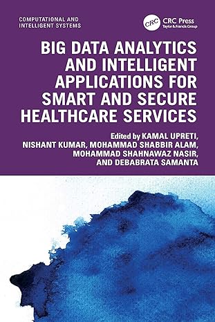 Big data analytics and intelligent applications for smart and secure healthcare services